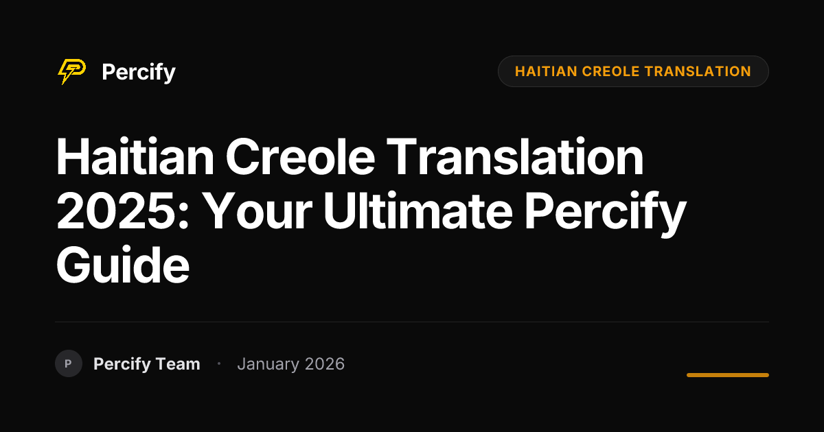 Haitian Creole Translation 2025: Your Ultimate Percify Guide | Percify Blog