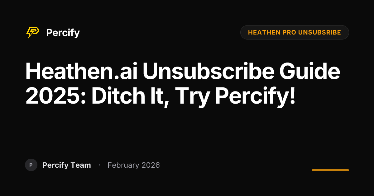 Heathen.ai Unsubscribe Guide 2025: Ditch It, Try Percify! - Percify AI Avatar Blog Cover