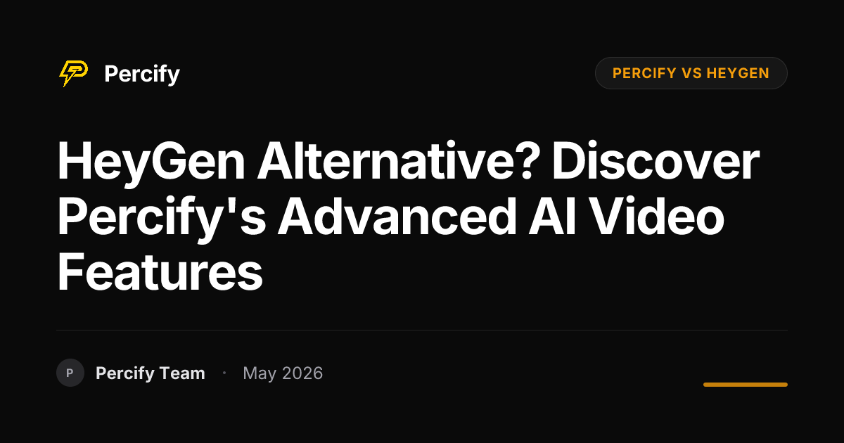 HeyGen Alternative? Discover Percify's Advanced AI Video Features - Percify AI Avatar Blog Cover