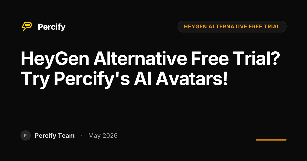 HeyGen Alternative Free Trial? Try Percify's AI Avatars! - Percify AI Avatar Blog Cover