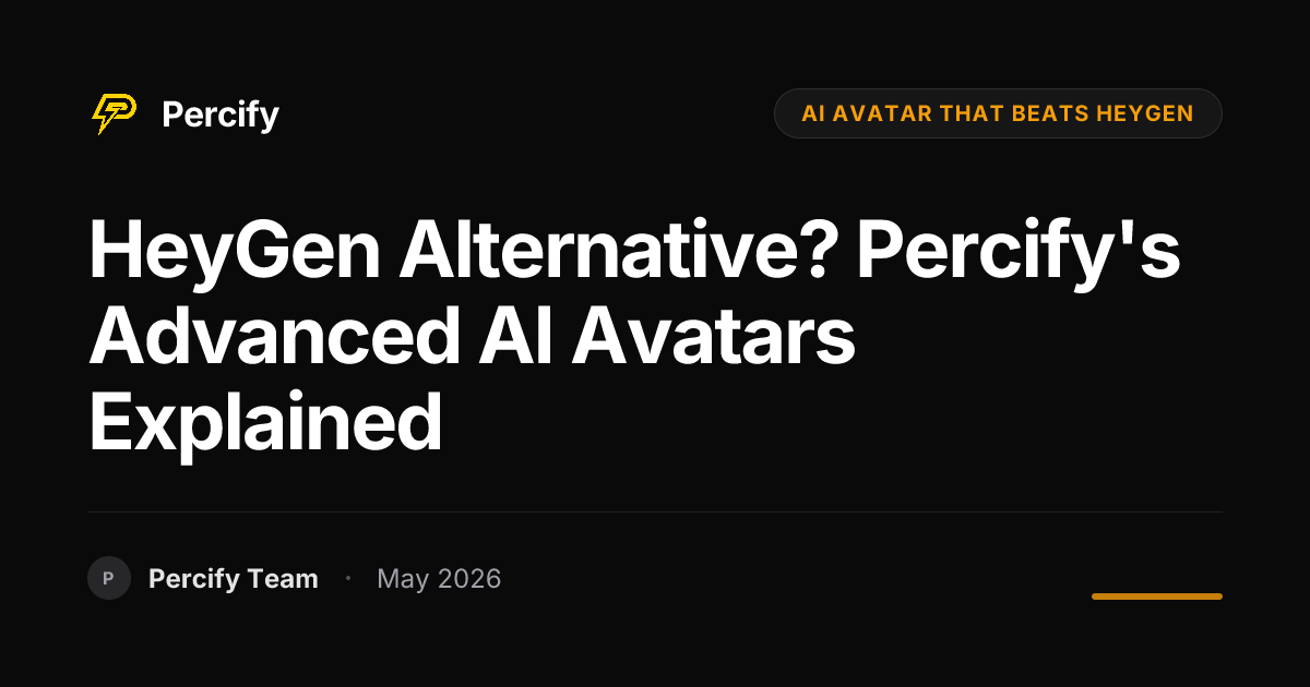 HeyGen Alternative? Percify's Advanced AI Avatars Explained - Percify AI Avatar Blog Cover