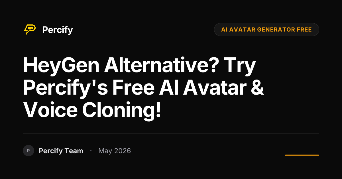HeyGen Alternative? Try Percify's Free AI Avatar & Voice Cloning! - Percify AI Avatar Blog Cover