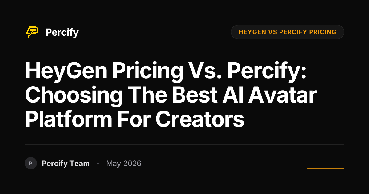 HeyGen Pricing vs. Percify: Choosing the Best AI Avatar Platform for Creators - Percify AI Avatar Blog Cover
