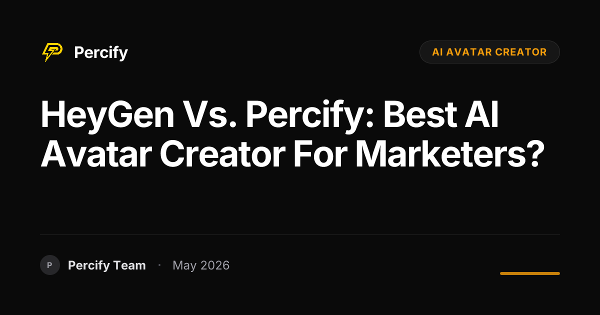 HeyGen vs. Percify: Best AI Avatar Creator for Marketers? - Percify AI Avatar Blog Cover