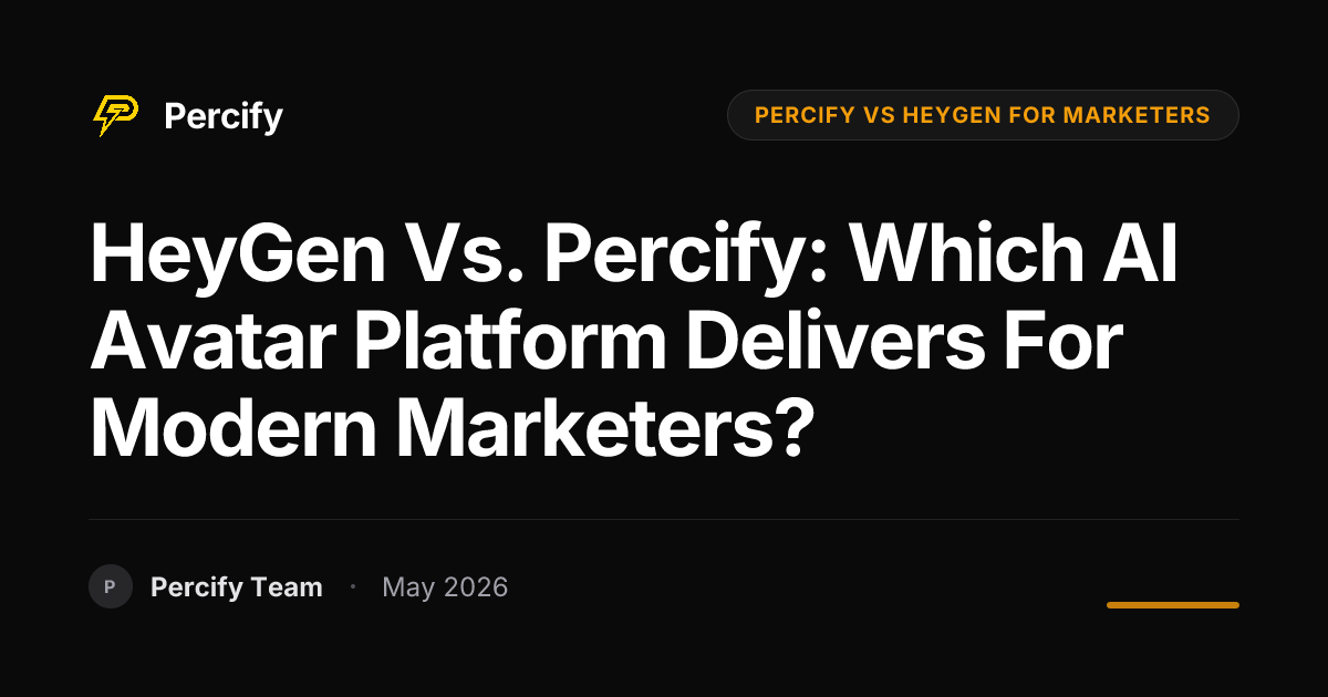 HeyGen vs. Percify: Which AI Avatar Platform Delivers for Modern Marketers? - Percify AI Avatar Blog Cover