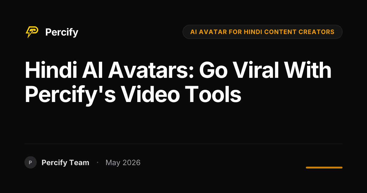 Hindi AI Avatars: Go Viral with Percify's Video Tools - Percify AI Avatar Blog Cover