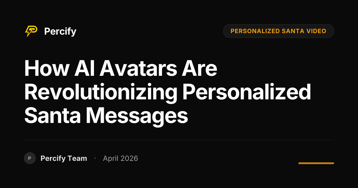How AI Avatars Are Revolutionizing Personalized Santa Messages - Percify AI Avatar Blog Cover