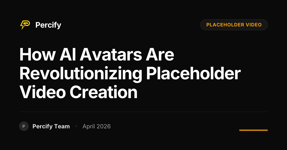 How AI Avatars Are Revolutionizing Placeholder Video Creation - Percify AI Avatar Blog Cover