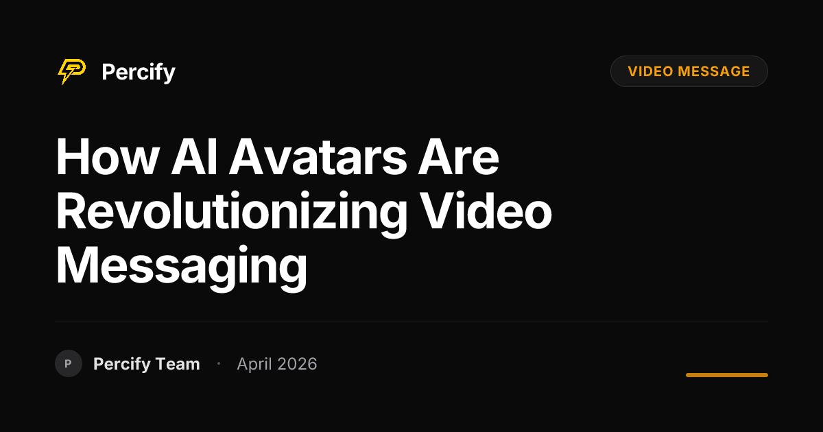 How AI Avatars Are Revolutionizing Video Messaging - Percify AI Avatar Blog Cover