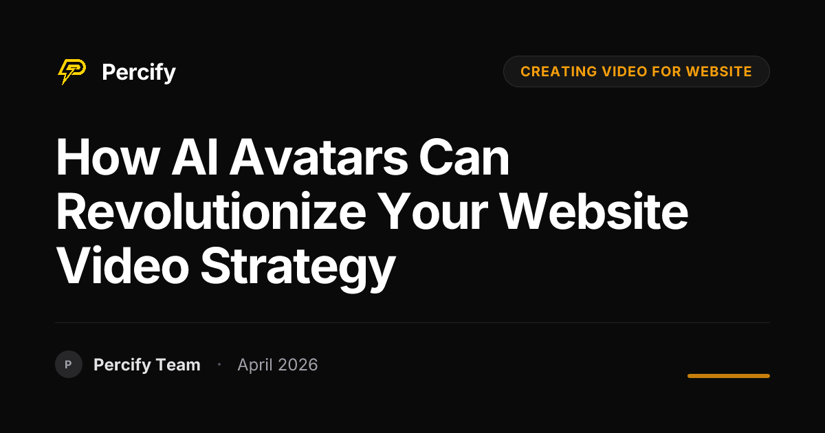 How AI Avatars Can Revolutionize Your Website Video Strategy - Percify AI Avatar Blog Cover