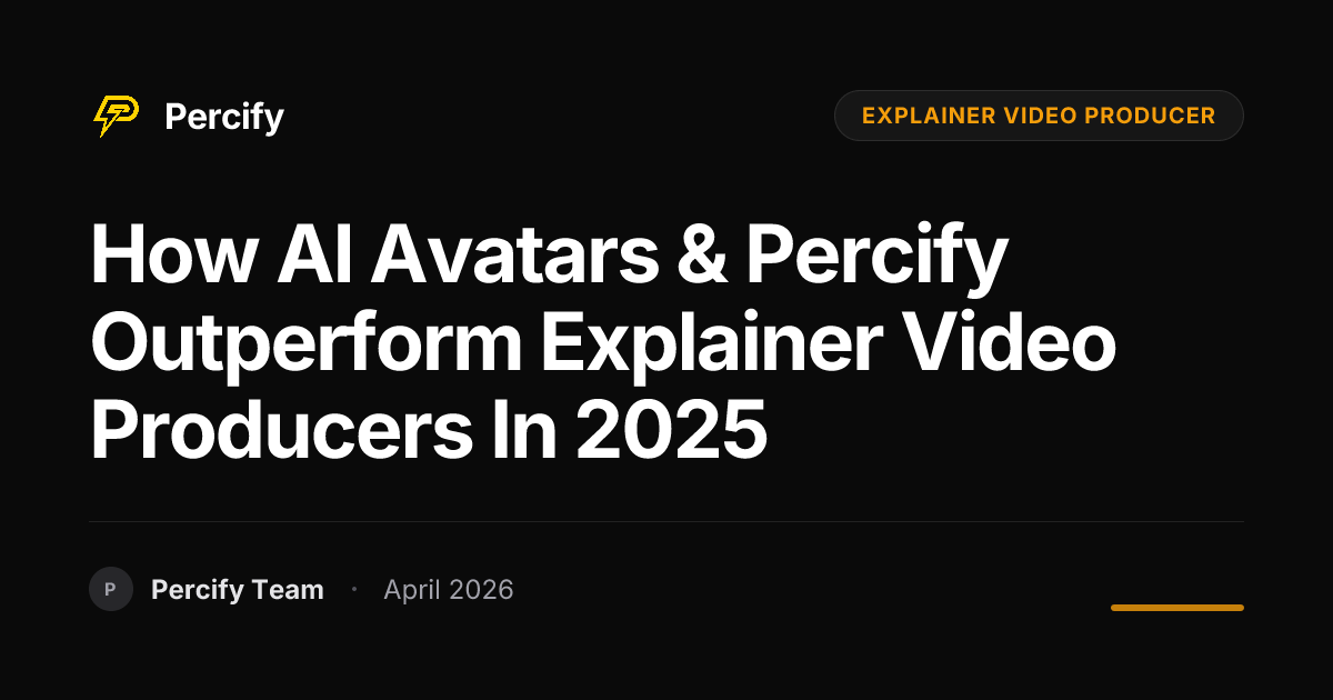 How AI Avatars & Percify Outperform Explainer Video Producers in 2025 - Percify AI Avatar Blog Cover