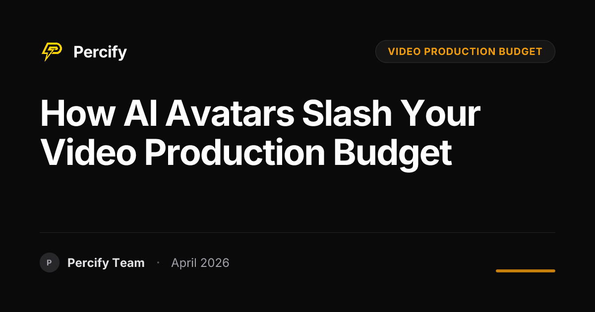 How AI Avatars Slash Your Video Production Budget - Percify AI Avatar Blog Cover