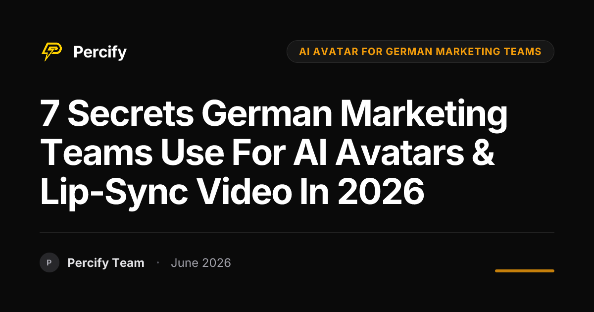 7 Secrets German Marketing Teams Use for AI Avatars & Lip-Sync Video in 2026 - Percify AI Avatar Blog Cover