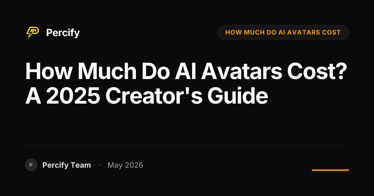 How Much Do AI Avatars Cost? A 2025 Creator's Guide - Percify AI Avatar Blog Cover