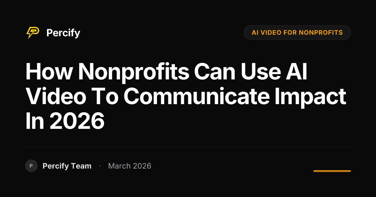 How Nonprofits Can Use AI Video to Communicate Impact in 2026 - Percify AI Avatar Blog Cover