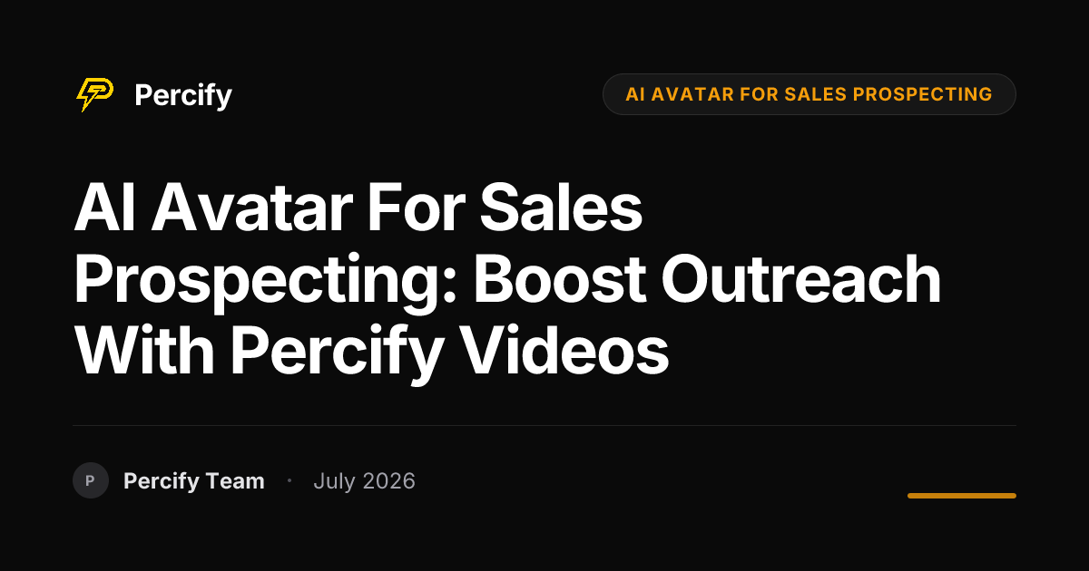 AI Avatar for Sales Prospecting: Boost Outreach with Percify Videos - Percify AI Avatar Blog Cover