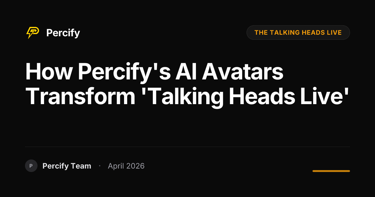 How Percify's AI Avatars Transform 'Talking Heads Live' - Percify AI Avatar Blog Cover