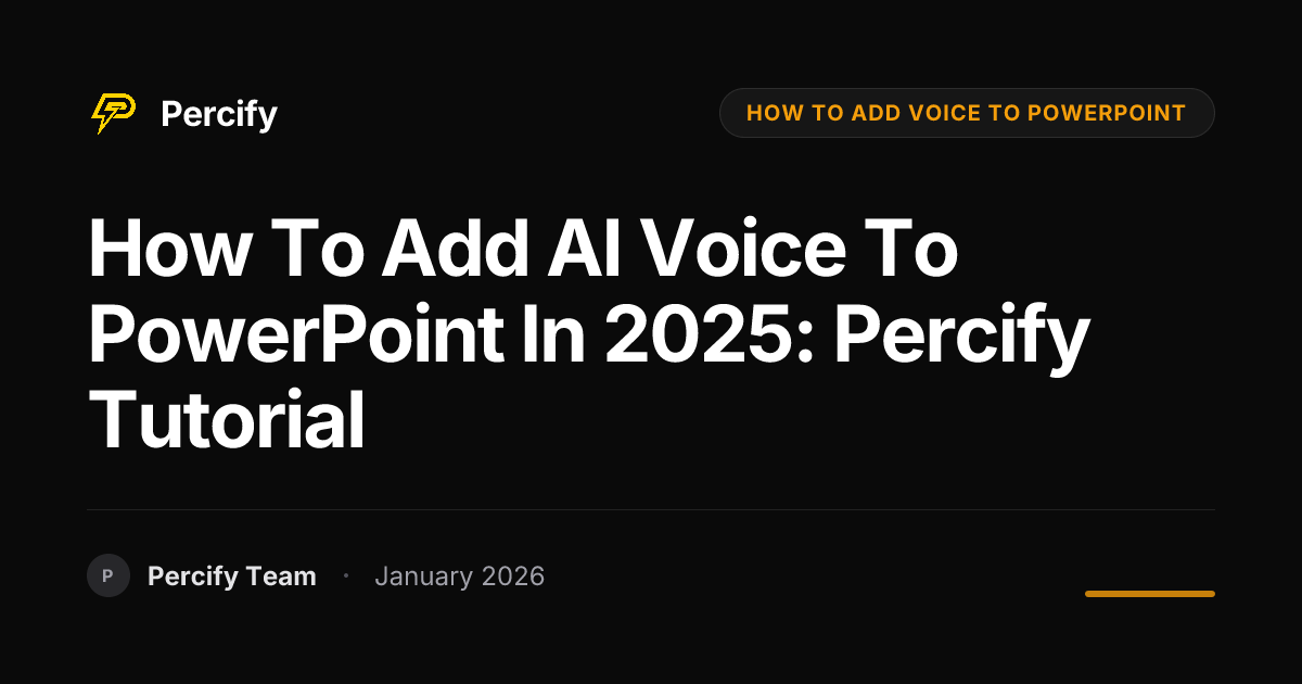 How to Add AI Voice to PowerPoint in 2025: Percify Tutorial | Percify Blog