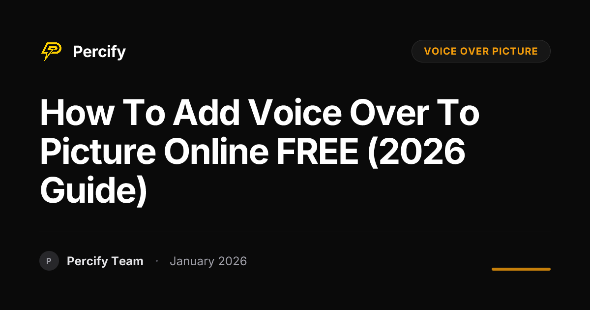 How to Add Voice Over to Picture Online FREE (2026 Guide) | Percify Blog