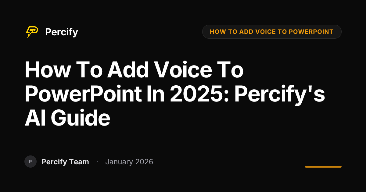How to Add Voice to PowerPoint in 2025: Percify's AI Guide | Percify Blog