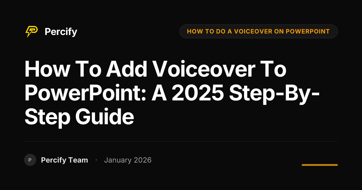 How to Add Voiceover to PowerPoint: A 2025 Step-by-Step Guide | Percify ...