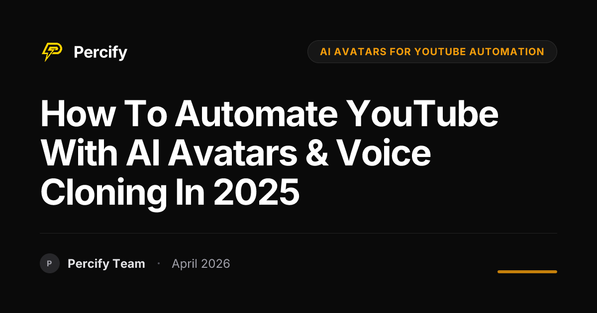 How to Automate YouTube with AI Avatars & Voice Cloning in 2025 - Percify AI Avatar Blog Cover