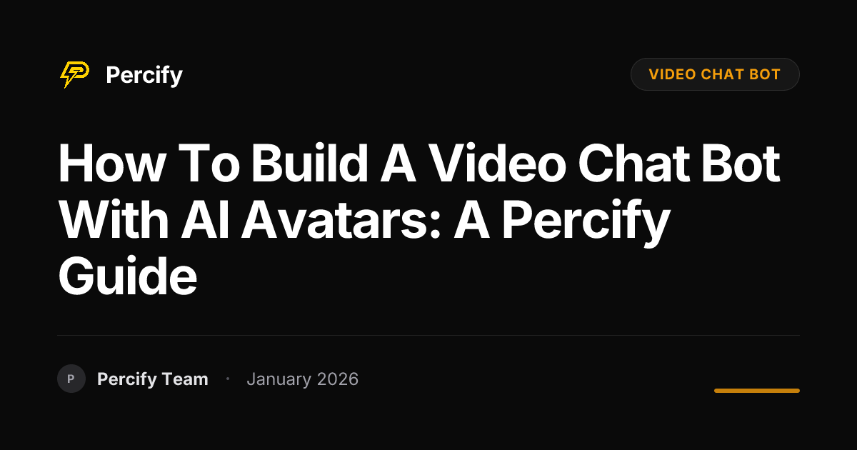 How to Build a Video Chat Bot with AI Avatars: A Percify Guide ...