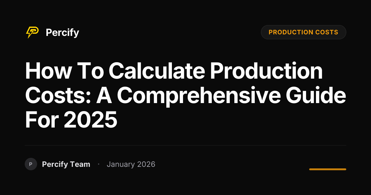 How to Calculate Production Costs: A Comprehensive Guide for 2025 ...