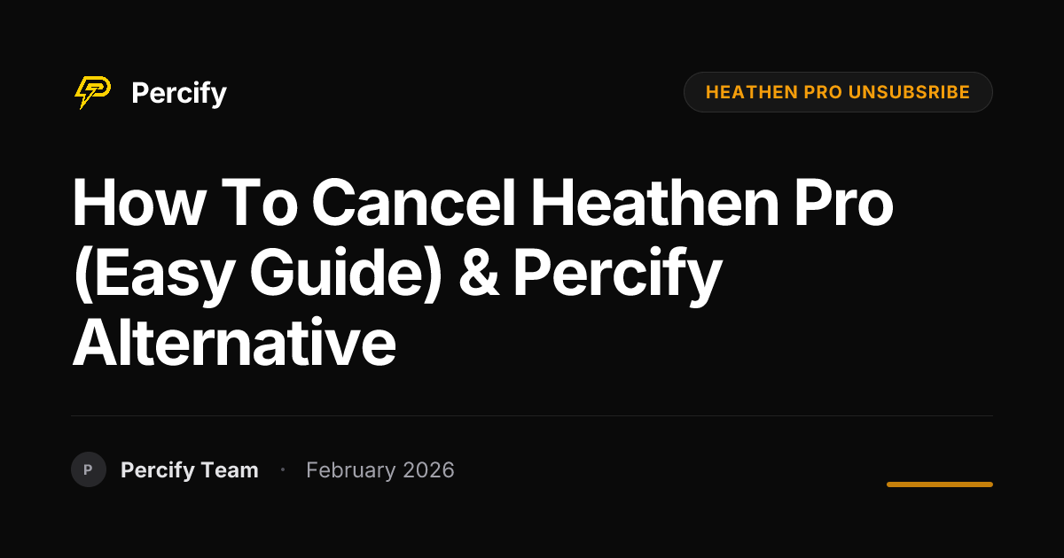 How to Cancel Heathen Pro (Easy Guide) & Percify Alternative - Percify AI Avatar Blog Cover