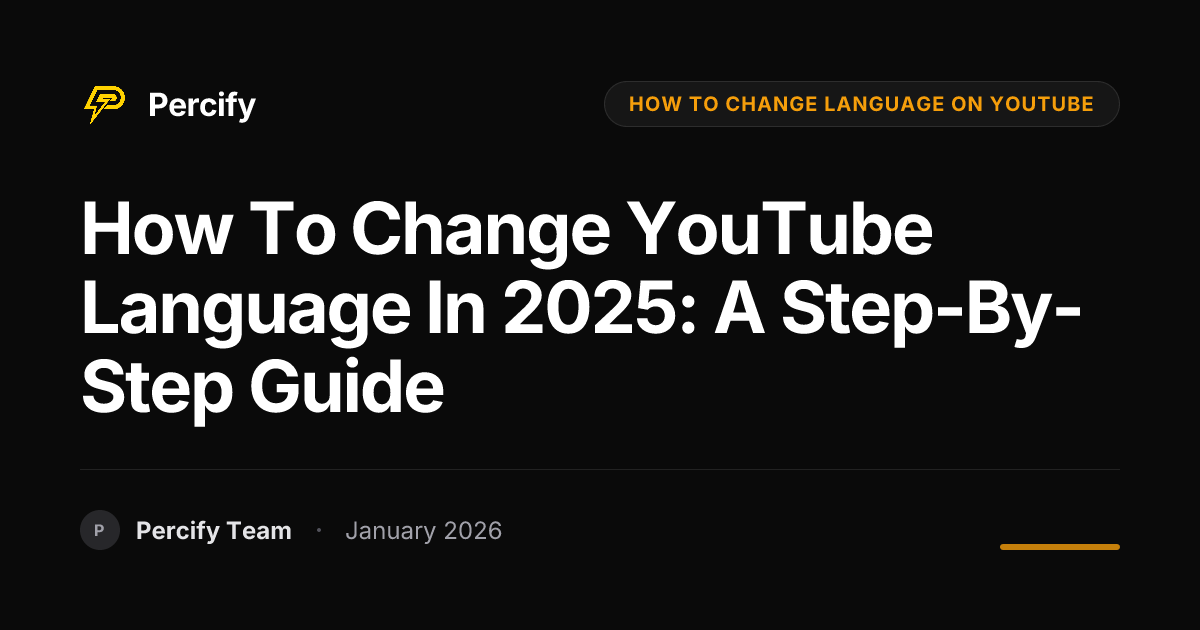 How to Change YouTube Language in 2025: A Step-by-Step Guide | Percify Blog