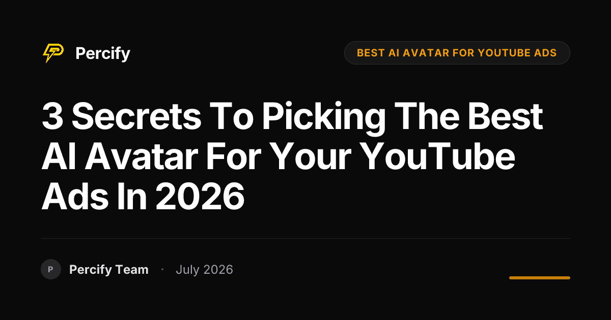 3 Secrets to Picking the Best AI Avatar for Your YouTube Ads in 2026 - Percify AI Avatar Blog Cover