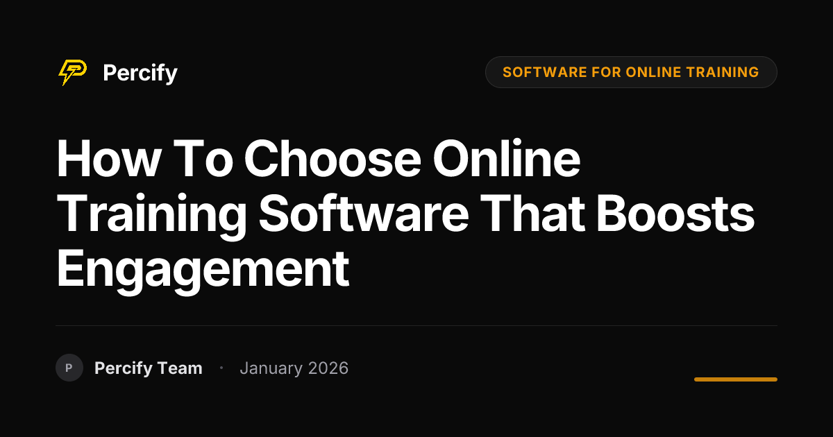 How to Choose Online Training Software That Boosts Engagement | Percify ...