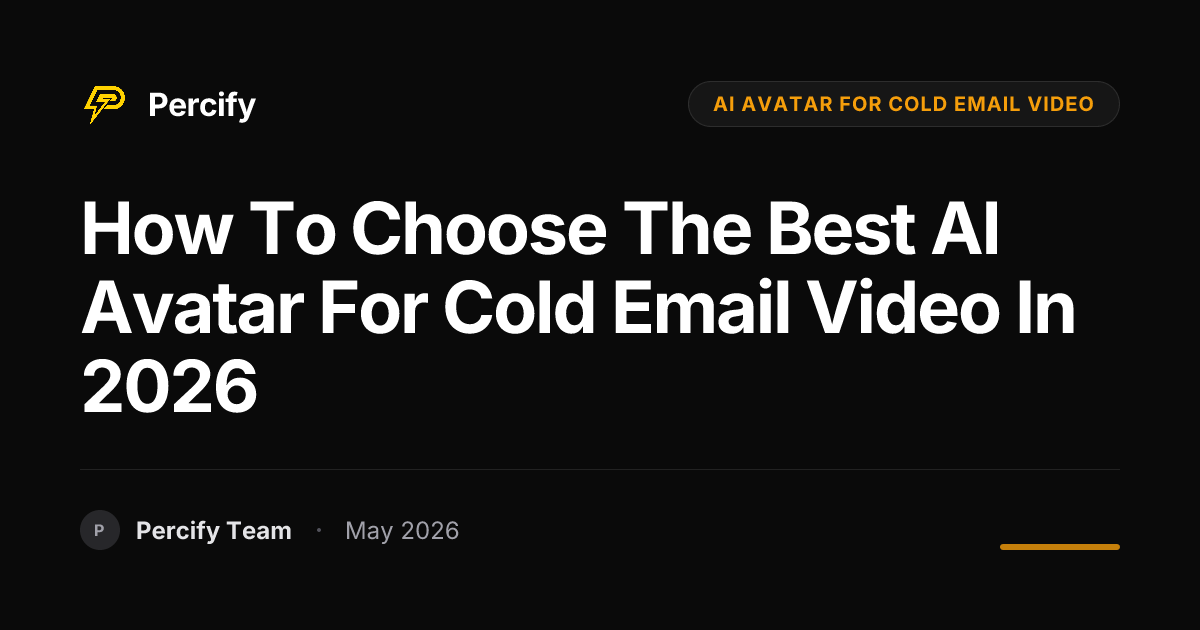 How to Choose the Best AI Avatar for Cold Email Video in 2026 - Percify AI Avatar Blog Cover