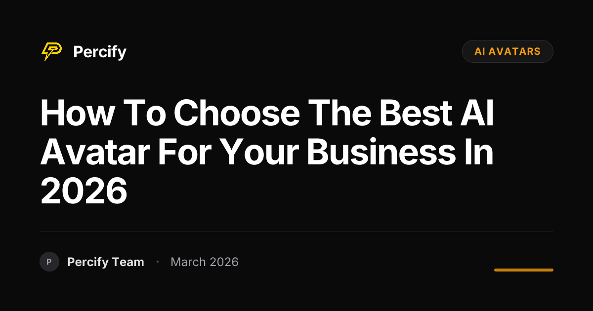 How to Choose the Best AI Avatar for Your Business in 2026 - Percify AI Avatar Blog Cover