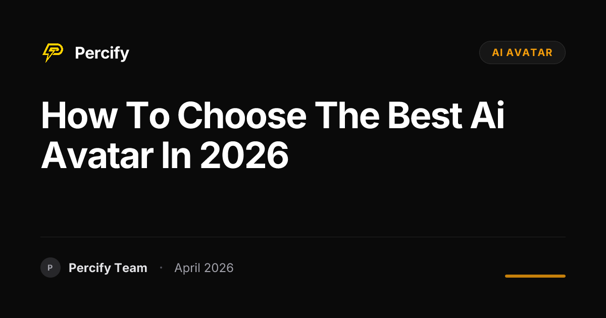 How to Choose the Best ai avatar in 2026 - Percify AI Avatar Blog Cover