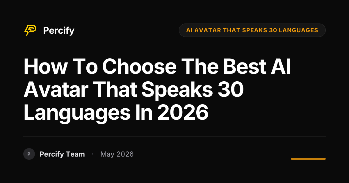 How to Choose the Best AI Avatar That Speaks 30 Languages in 2026 - Percify AI Avatar Blog Cover