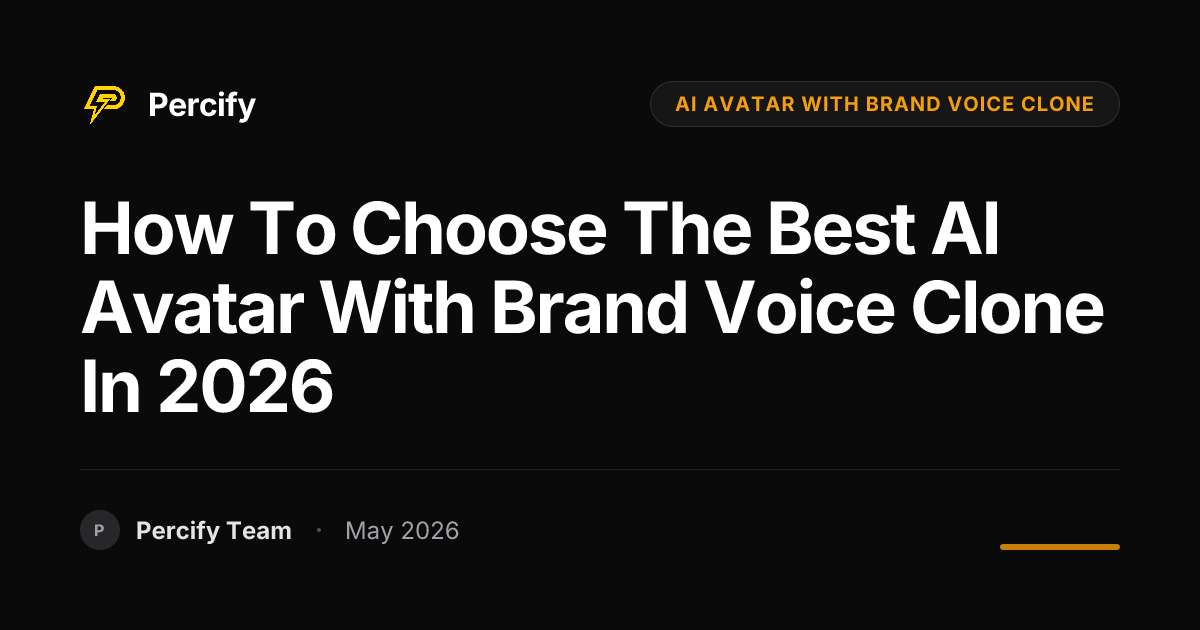 How to Choose the Best AI Avatar with Brand Voice Clone in 2026 - Percify AI Avatar Blog Cover