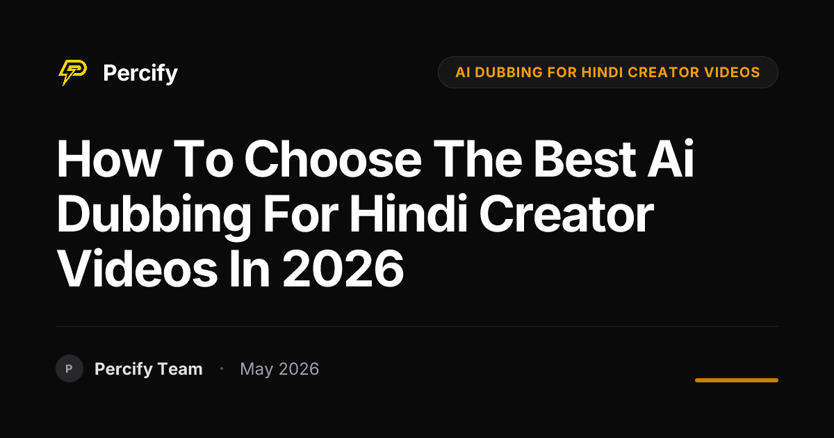 How to Choose the Best ai dubbing for hindi creator videos in 2026 - Percify AI Avatar Blog Cover