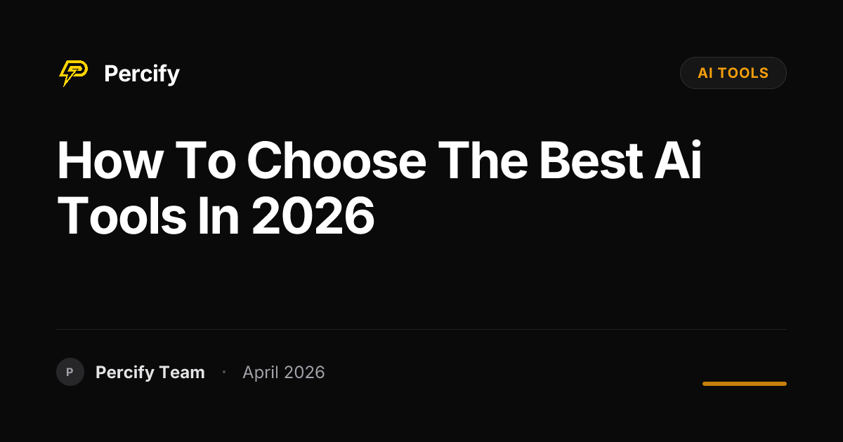 How to Choose the Best ai tools in 2026 - Percify AI Avatar Blog Cover