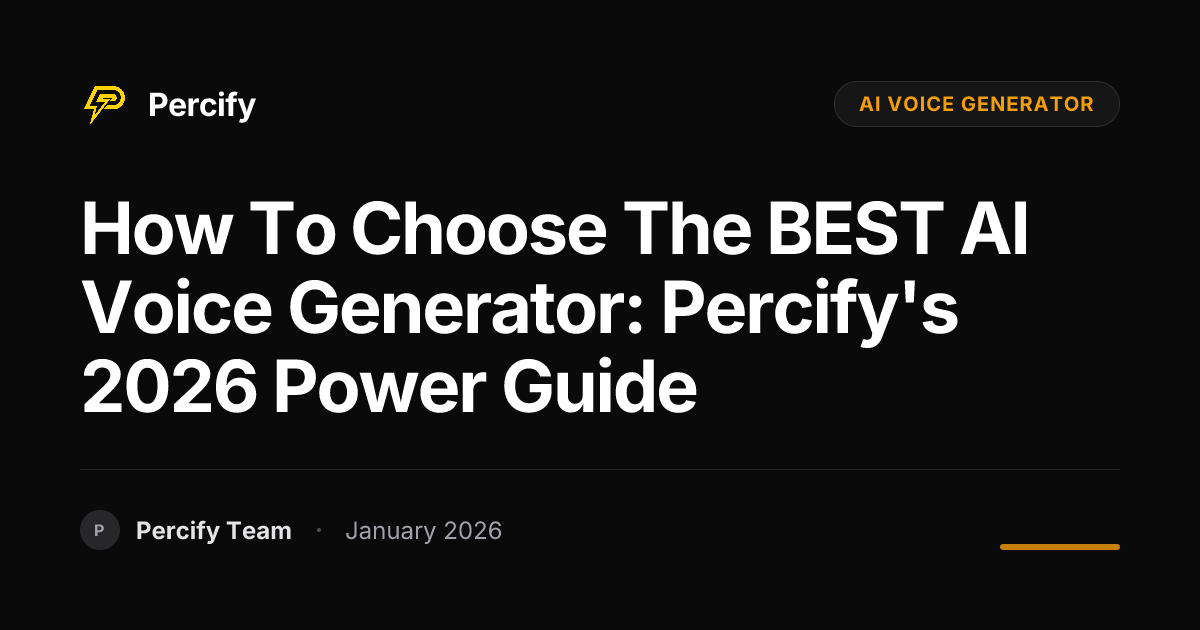How to Choose the BEST AI Voice Generator: Percify's 2026 Power Guide ...