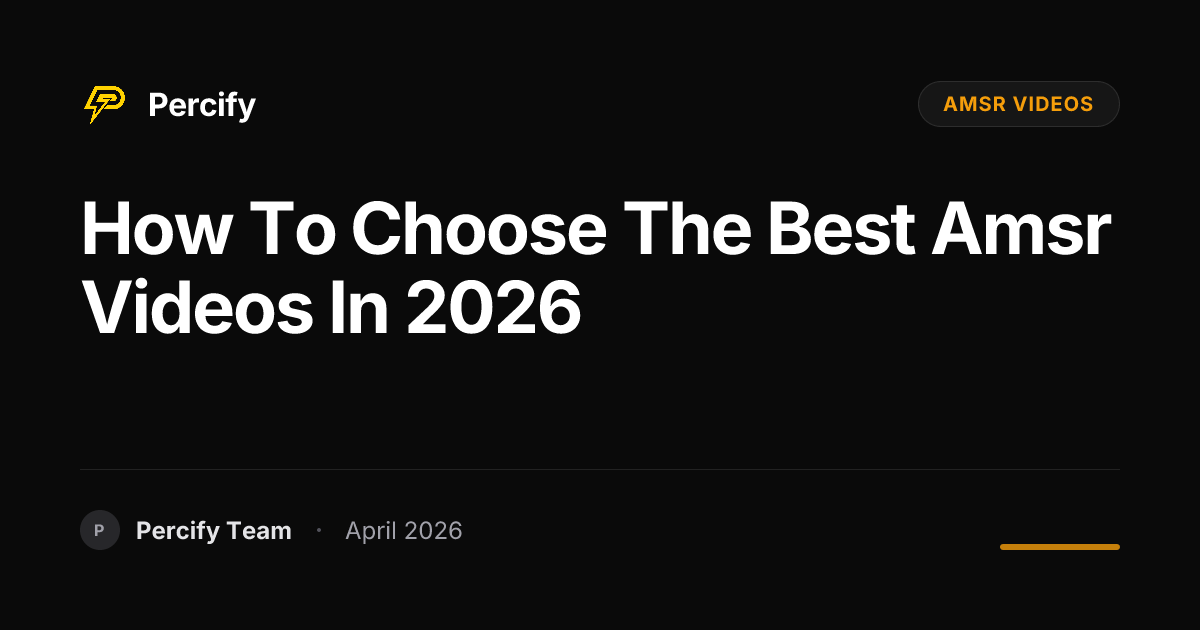 How to Choose the Best amsr videos in 2026 - Percify AI Avatar Blog Cover
