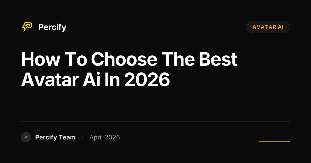 How to Choose the Best avatar ai in 2026 - Percify AI Avatar Blog Cover