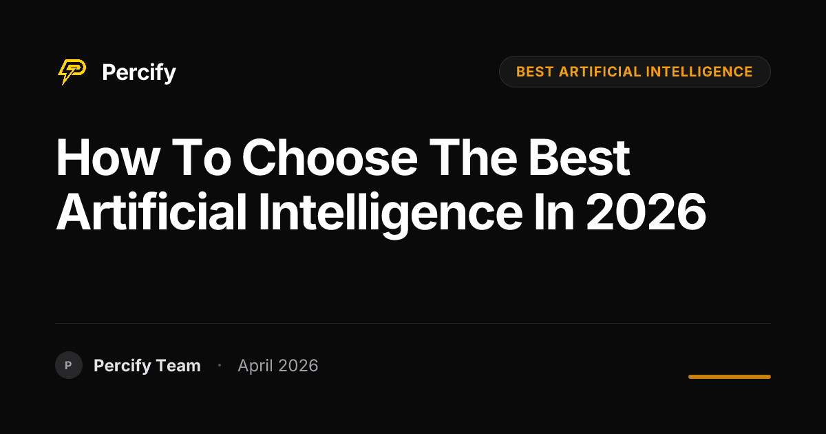 How to Choose the Best artificial intelligence in 2026 - Percify AI Avatar Blog Cover