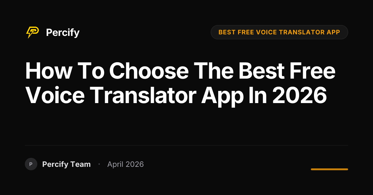 How to Choose the Best Free Voice Translator App in 2026 - Percify AI Avatar Blog Cover