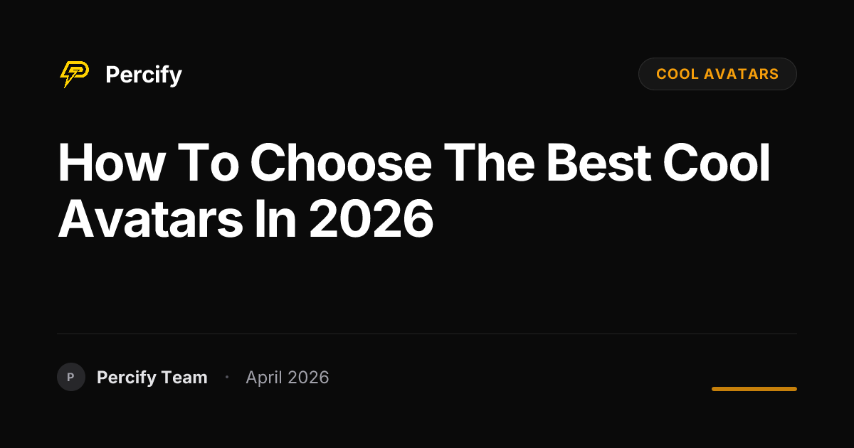 How to Choose the Best cool avatars in 2026 - Percify AI Avatar Blog Cover