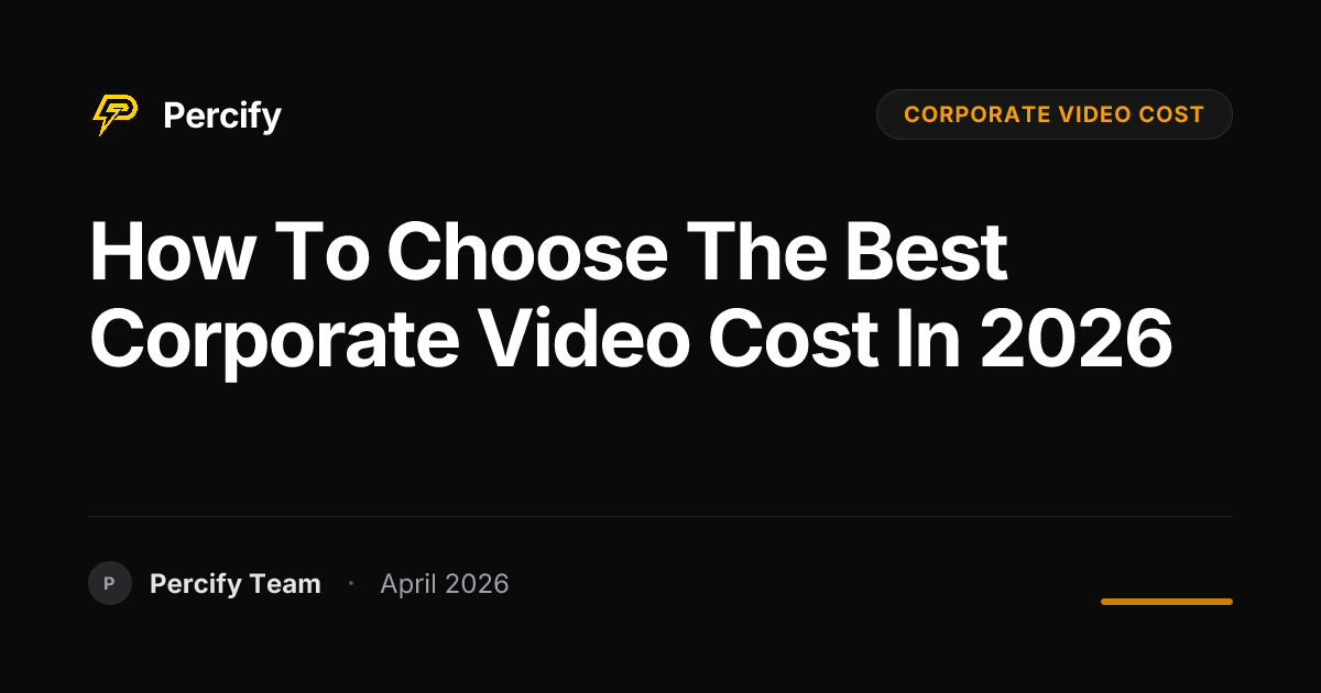 How to Choose the Best corporate video cost in 2026 - Percify AI Avatar Blog Cover
