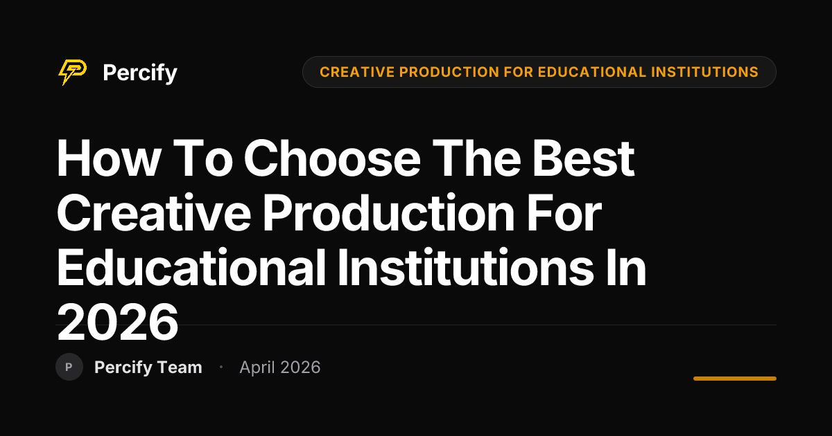 How to Choose the Best creative production for educational institutions in 2026 - Percify AI Avatar Blog Cover
