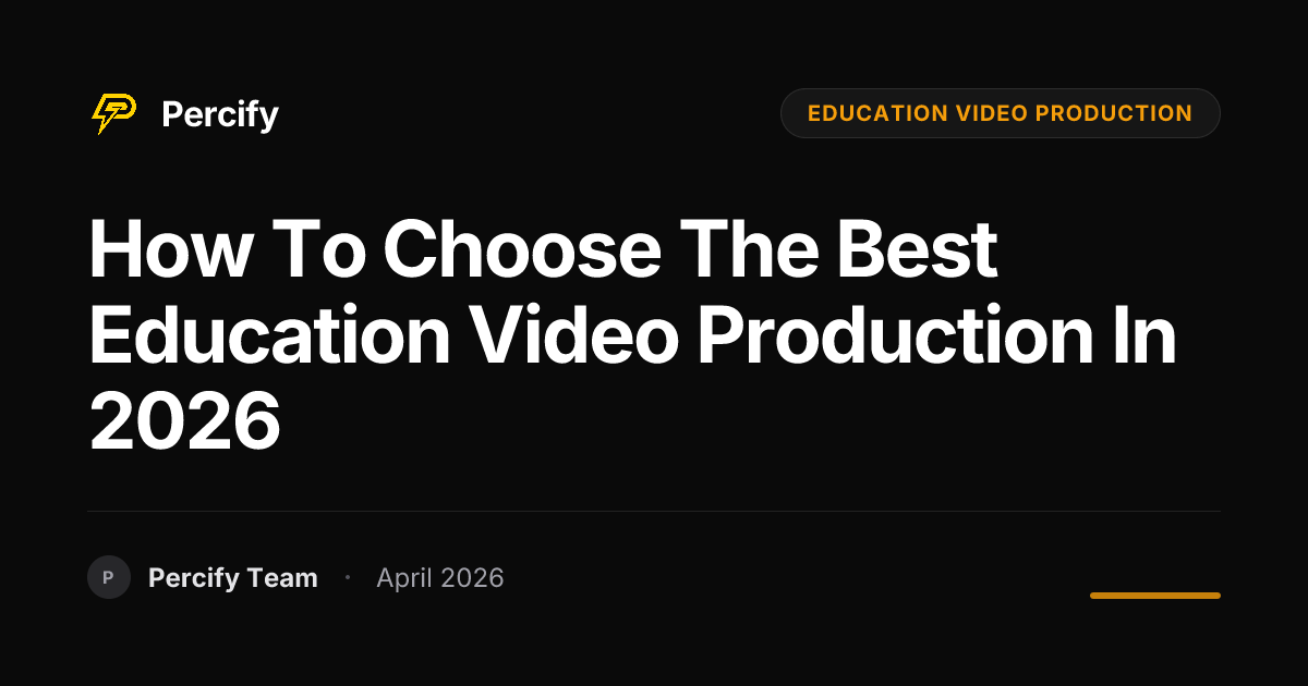 How to Choose the Best education video production in 2026 - Percify AI Avatar Blog Cover