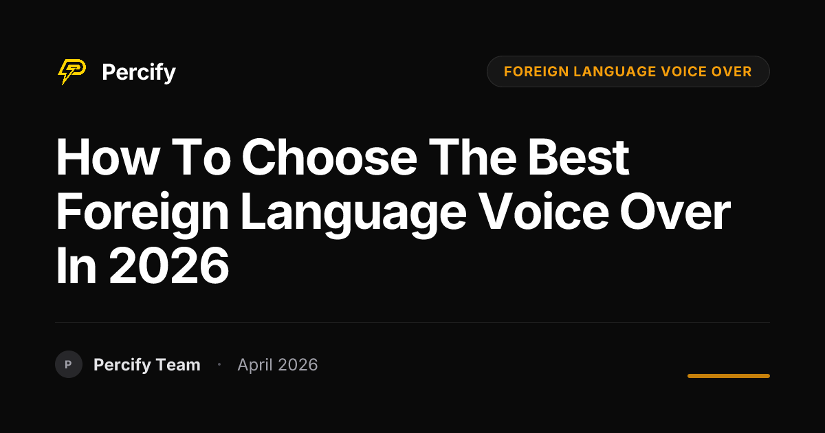 How to Choose the Best foreign language voice over in 2026 - Percify AI Avatar Blog Cover