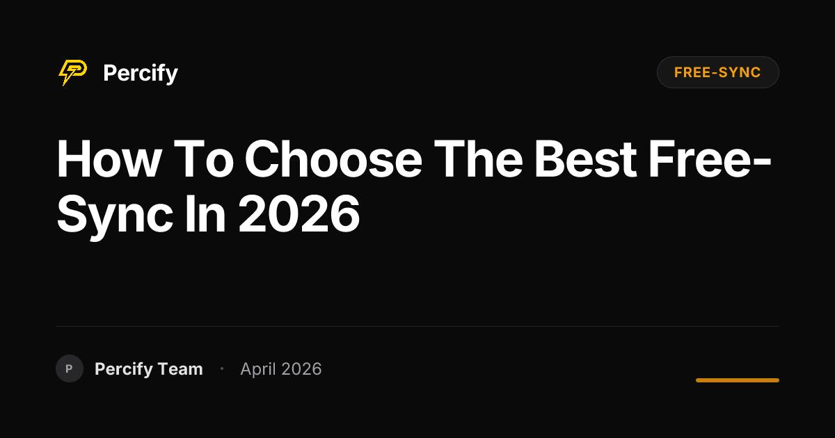 How to Choose the Best free-sync in 2026 - Percify AI Avatar Blog Cover